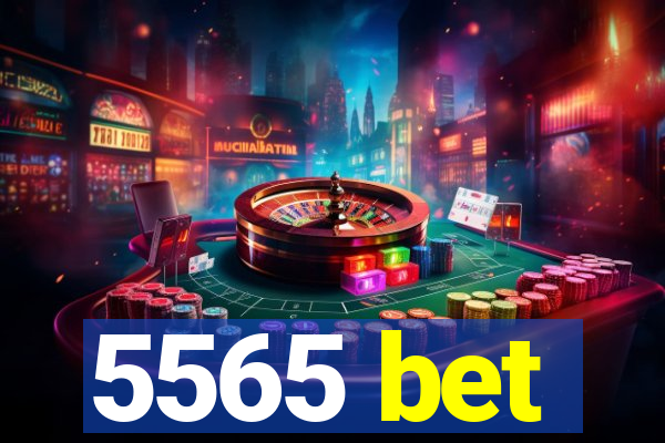5565 bet